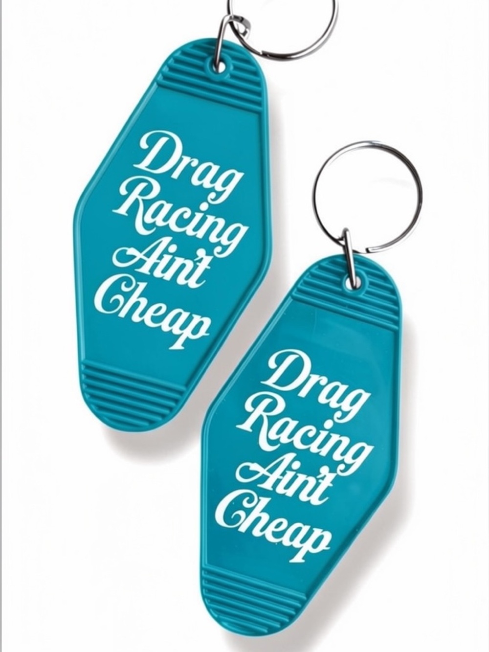 AQUA BLUE // Drag Racing Ain't Cheap Keychain // CHOOSE YOUR FONT COLOUR